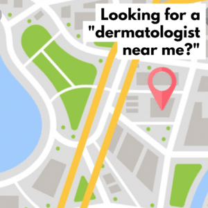 6 ways to find a "dermatologist near me"