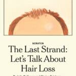 The Last Strand: Let's Talk About Hair Loss